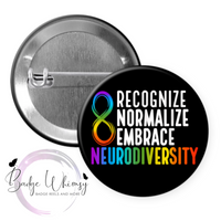 Recognize, Normalize, Embrace Neurodiversity - Pin, Magnet or Badge Holder