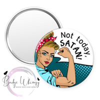 Not Today Satan - Pin, Magnet or Badge Holder