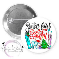 Santa's Favorite Dental Assistant - 1.5 Inch Button - Pin, Magnet or Badge Holder