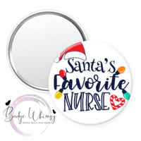 Santa's Favorite Nurse - 1.5 Inch Button - Pin, Magnet or Badge Holder