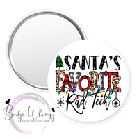 Santa's Favorite Rad Tech - 1.5 Inch Button - Pin, Magnet or Badge Holder