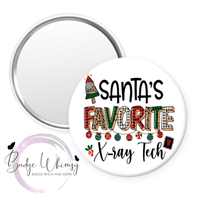 Santa's Favorite X-Ray Tech - 1.5 Inch Button - Pin, Magnet or Badge Holder