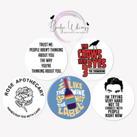 Like Wine Not Label, Crows Have Eyes, Rose, etc. - Set of 5 - Magnets or Pins