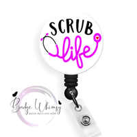 Scrub Life - Pin, Magnet or Badge Holder