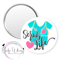 Scrub Life - Pin, Magnet or Badge Holder