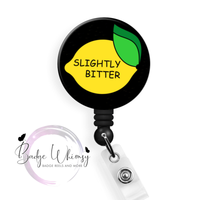 Slightly Bitter - Pin, Magnet or Badge Holder