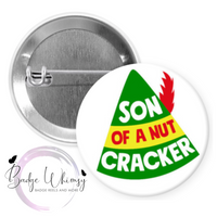 Elf Theme - Son of a Nutcracker -  Pin, Magnet or Badge Holder