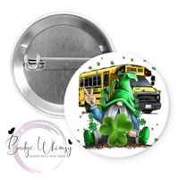Happy St Patrick's Day - Gnome - School Bus - Pin, Magnet or Badge Holder