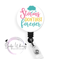Storms Don't Last Forever - Pin, Magnet or Badge Holder