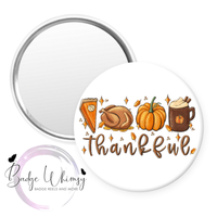 Thankful - Thanksgiving - Pin, Magnet or Badge Holder