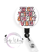 Thick Thighs Spooky Vibes - Pin, Magnet or Badge Holder