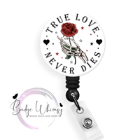 True Love Never Dies - Valentine - Pin, Magnet or Badge Holder