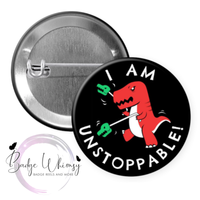 T-Rex Red Dinosaur - I am Unstoppable - Pin, Magnet or Badge