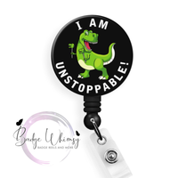 T-Rex Dinosaur - I am Unstoppable! - Pin, Magnet or Badge Holder