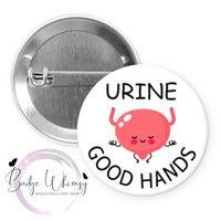 Funny - Urine Good Hands - Urology - Pin, Magnet or Badge Holder