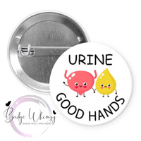 Urine Good Hands - Urology - Pin, Magnet or Badge Holder