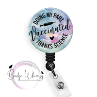 Vaccinated - Thanks Science - 3 Color Options - Pin, Magnet or Badge Reel