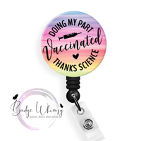 Vaccinated - Thanks Science - 3 Color Options - Pin, Magnet or Badge Reel