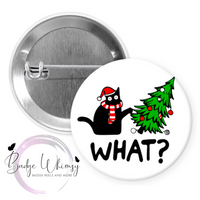 What? Cat Knocking Over Christmas Tree - Pin, Magnet or Badge Holder