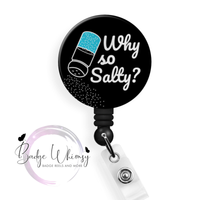 Why So Salty - funny - Pin, Magnet or Badge Holder