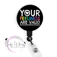 Your Feelings Are Valid - Pin, Magnet or Badge Holder