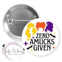 Zero Amucks Given - Witches - Halloween - Pin, Magnet or Badge Holder