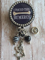 I Found This Humerus - Fancy Retractable Badge Holder