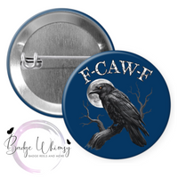 F - Caw - F - Funny - 2 Color Options - Pin, Magnet or Badge Holder