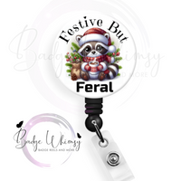 Festive But Feral - Cute Raccoon - Pin, Magnet or Badge Holder