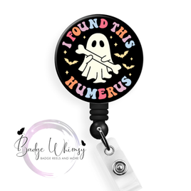 Halloween - I Found this Humerus - Pin, Magnet or Badge Holder