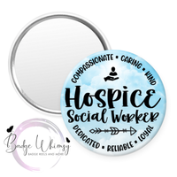 Hospice Social Worker - 2 Color Options - Blue or Rainbow - Pin, Magnet or Badge Holder (Copy)