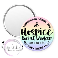 Hospice Social Worker - 2 Color Options - Blue or Rainbow - Pin, Magnet or Badge Holder (Copy)