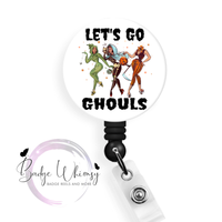 Let's Go Ghouls - Halloween - Pin, Magnet or Badge Holder