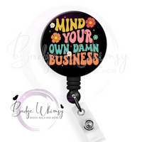 Mind Your Own Damn Business - Pin, Magnet or Badge Holder