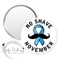 No Shave November - Pin, Magnet or Badge Holder