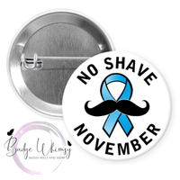 No Shave November - Pin, Magnet or Badge Holder