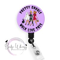 Pretty Ghouls Walk Like This - Halloween - Pin, Magnet or Badge Holder