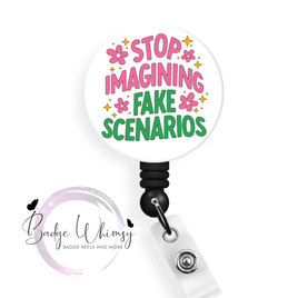 Stop Imagining Fake Scenarios - Mental Health Awareness - Pin, Magnet or Badge Holder