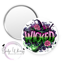 Wicked - Pin, Magnet or Badge Holder