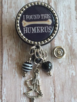 I Found This Humerus - Fancy Retractable Badge Holder