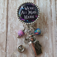 We're All Mad Here - Fancy Retractable Badge Holder