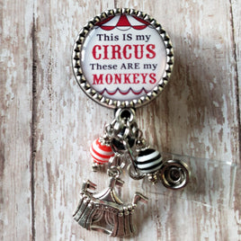 This IS My Circus - These ARE My Monkeys - Fancy Retractable Badge Holder