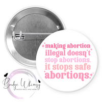 Keep Abortion Safe - Protect my Choice - Pin, Magnet or Badge Holder