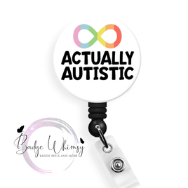 Actually Autistic - Pin, Magnet or Badge Holder