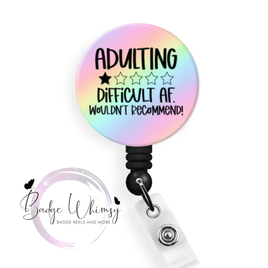 Adulting Difficult AF Would Not Recommend - Pin, Magnet or Badge Holder
