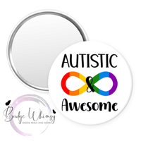 Autistic & Awesome - Pin, Magnet or Badge Holder