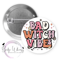 Halloween - Bad Witch Vibes - Pin, Magnet or Badge Holder