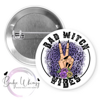 Bad Witch Vibes - Halloween - Pin, Magnet or Badge Holder