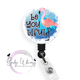 Be You tiful - Flamingo - Pin, Magnet or Badge Holder