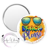 Beach Please - Pin, Magnet or Badge Holder